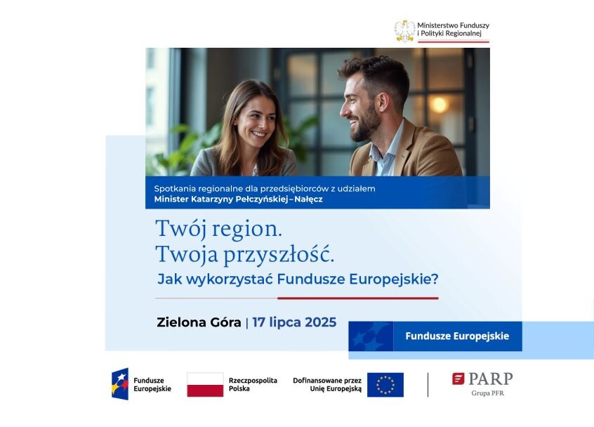 Spotkanie regionalne "Twój region. Twoja przyszłość. Jak wykorzystać fundusze europejskie?" - Bądź...