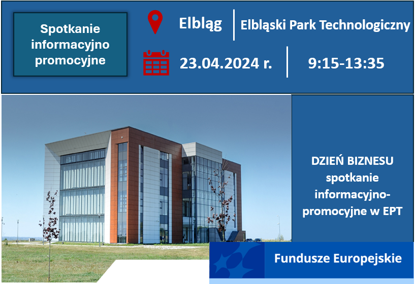 Serdecznie zapraszamy do Elbląskiego Parku Technologicznego na spotkanie informacyjno-promocyjne...