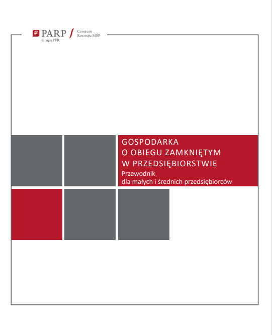 Gospodarka o obiegu zamkniętym w przedsiębiorstwie. Poradnik dla małych i średnich przedsiębiorców